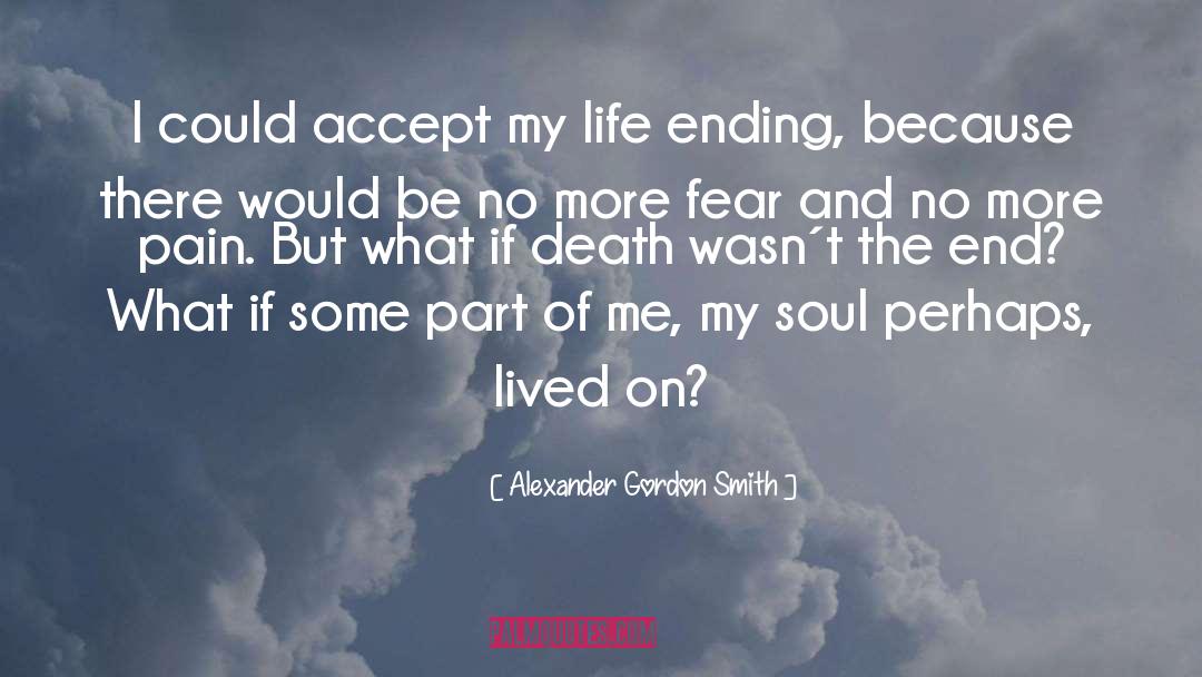 End Of Life Care quotes by Alexander Gordon Smith