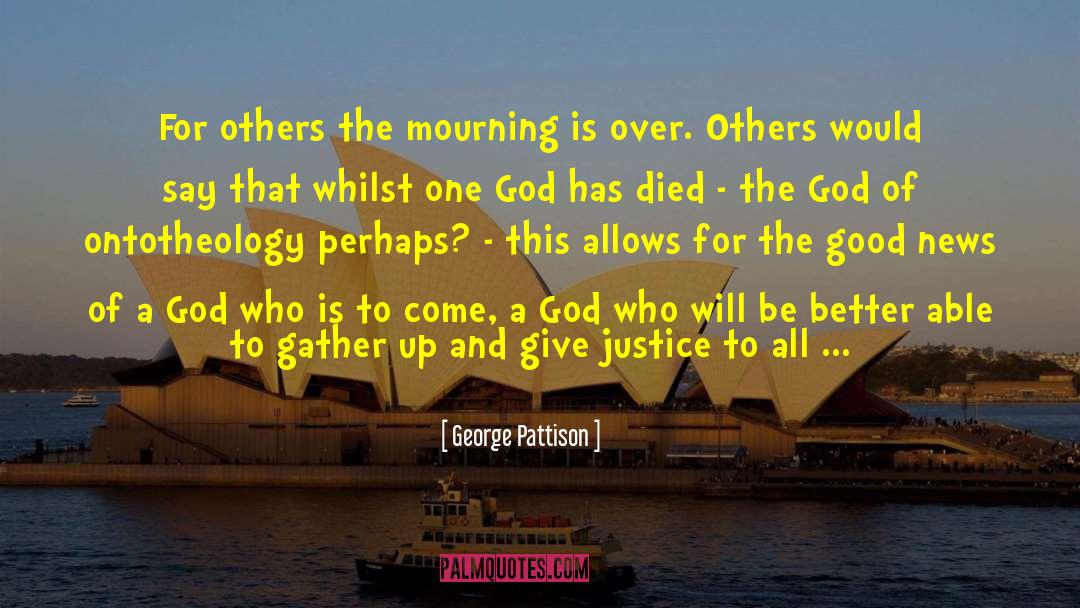 End Of Life Giving quotes by George Pattison