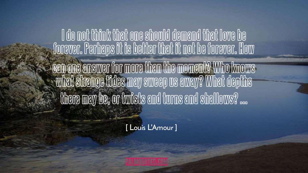 End Of Life Giving quotes by Louis L'Amour