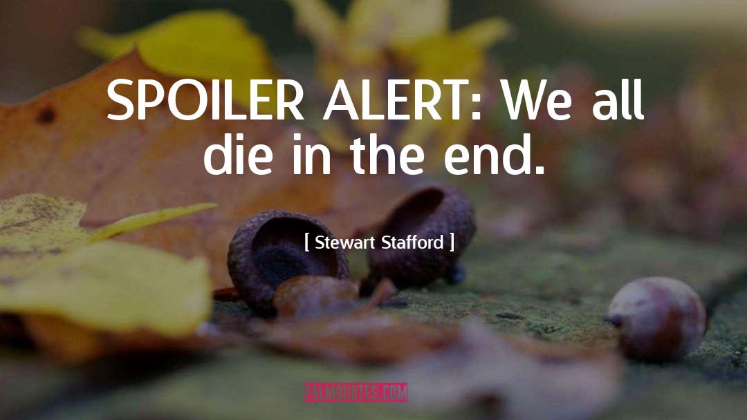 End Of Life quotes by Stewart Stafford