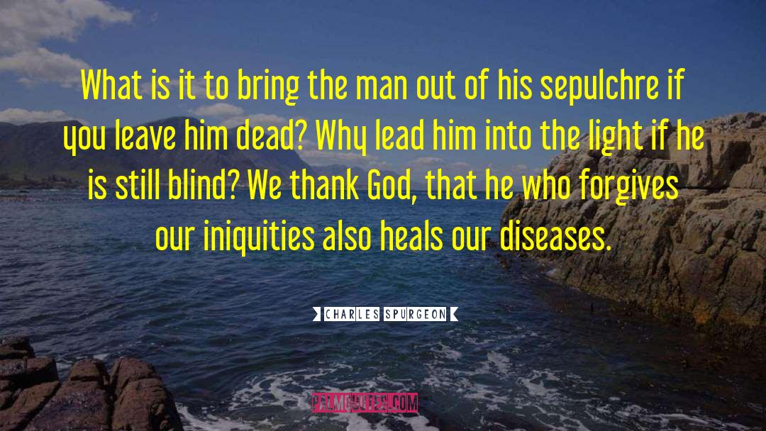 End Of Man quotes by Charles Spurgeon