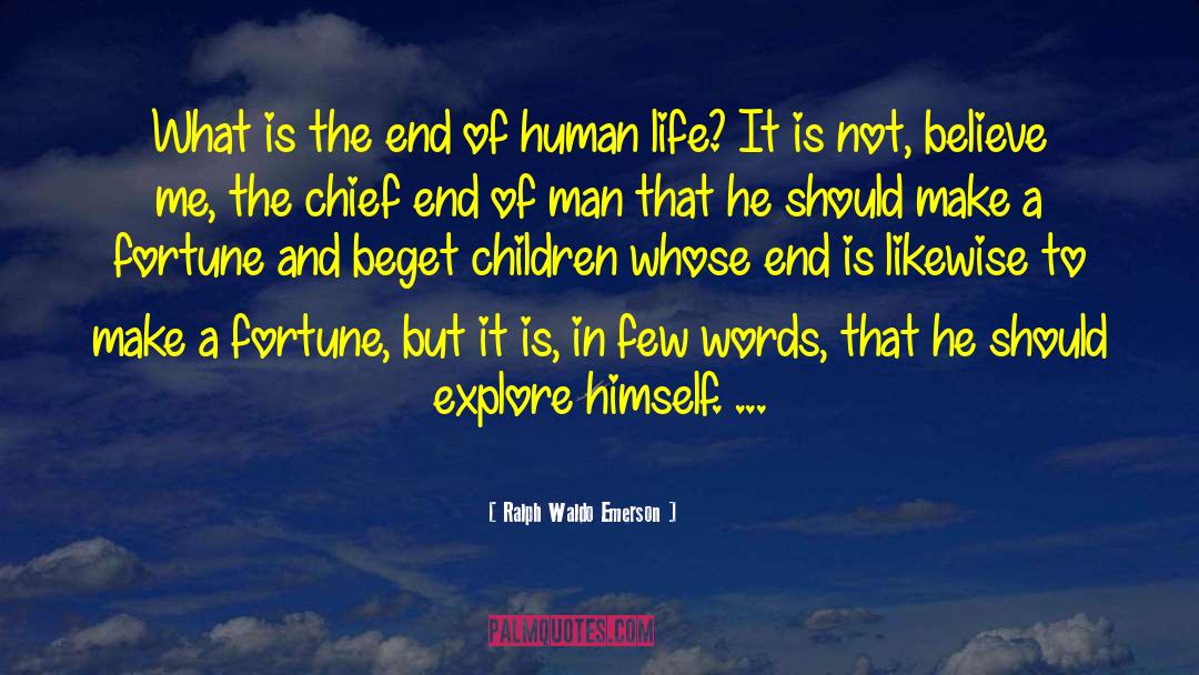 End Of Man quotes by Ralph Waldo Emerson