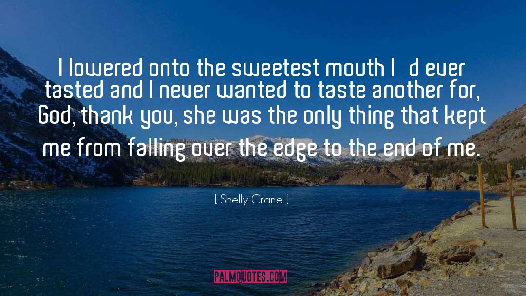End Of Me quotes by Shelly Crane
