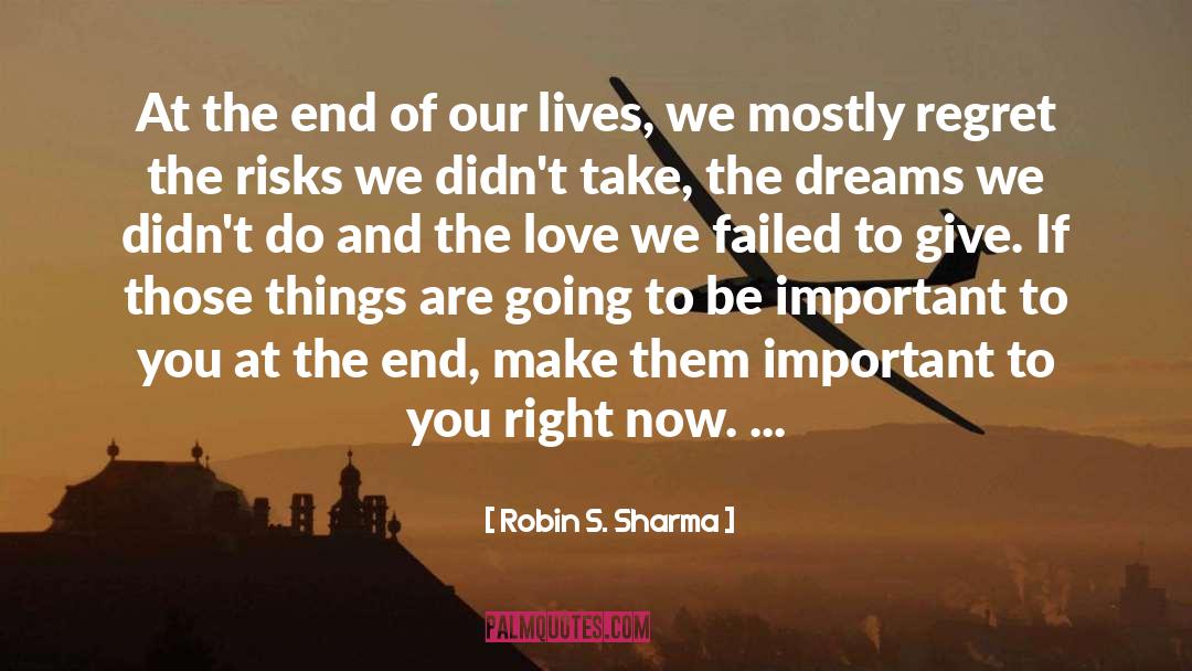 End Of Our Lives quotes by Robin S. Sharma