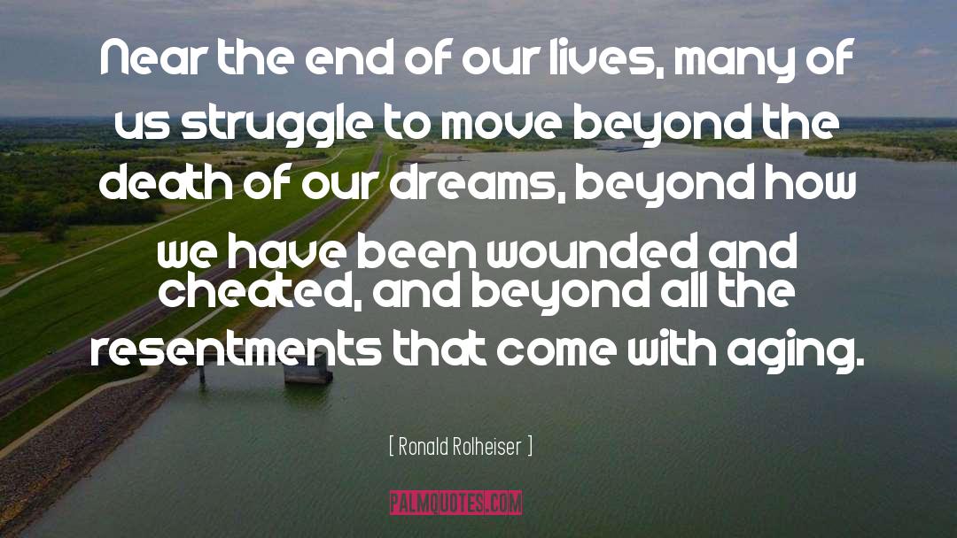 End Of Our Lives quotes by Ronald Rolheiser