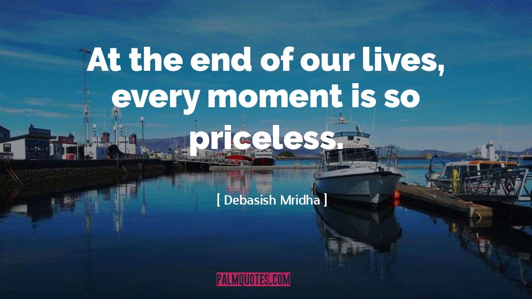 End Of Our Lives quotes by Debasish Mridha