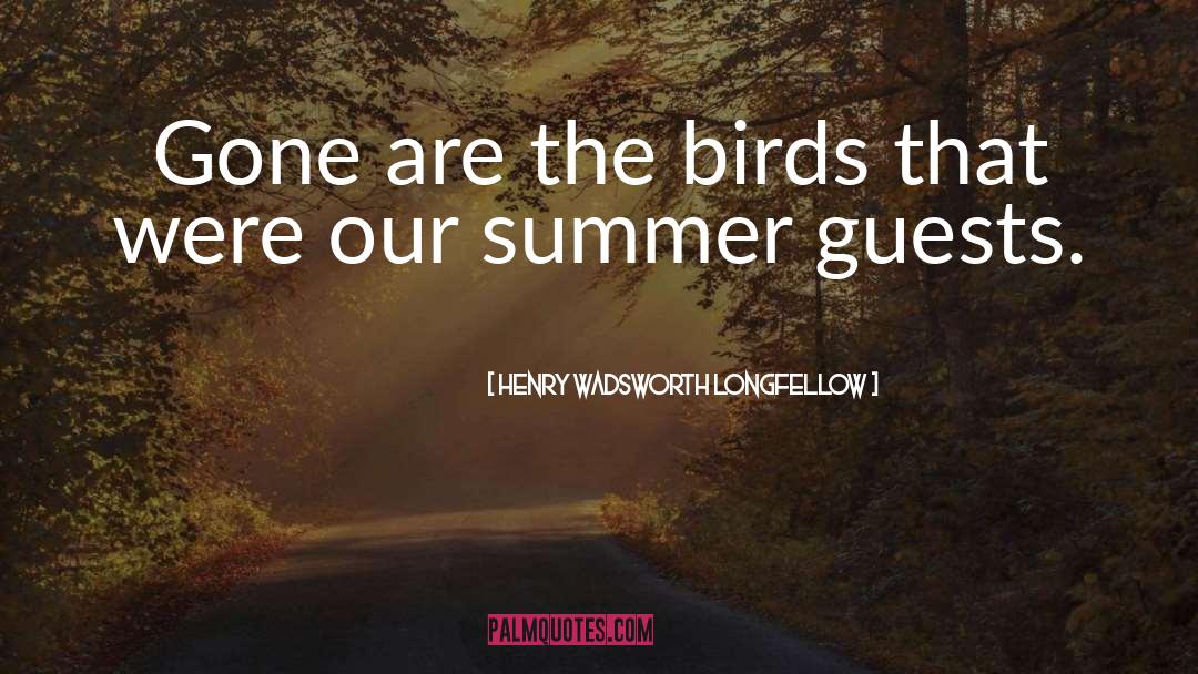 End Of Summer quotes by Henry Wadsworth Longfellow