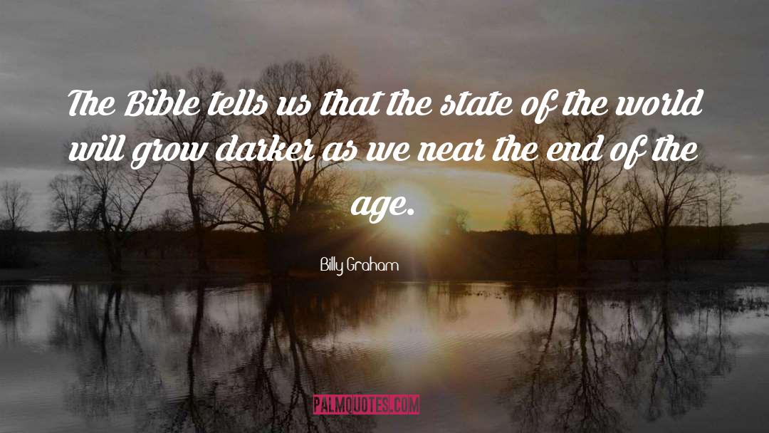 End Of The Age quotes by Billy Graham