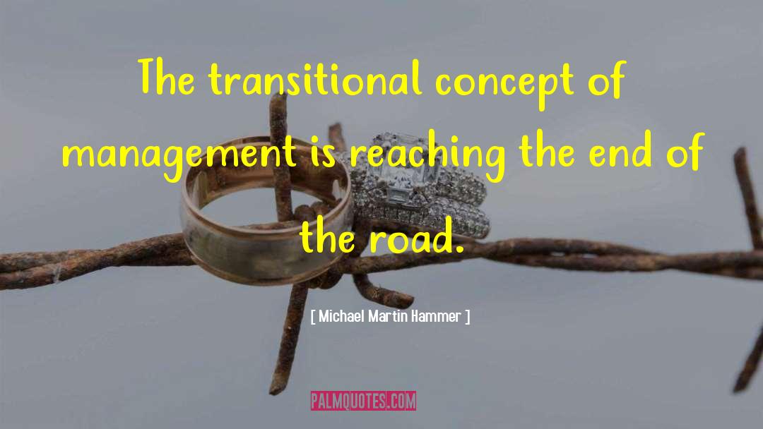 End Of The Road quotes by Michael Martin Hammer