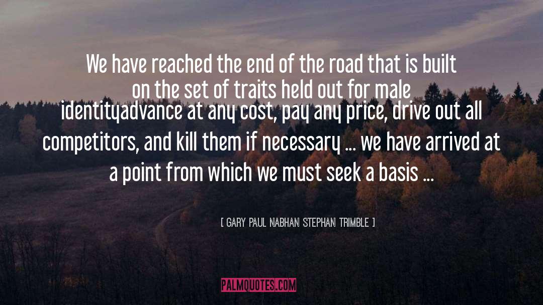 End Of The Road quotes by Gary Paul Nabhan Stephan Trimble