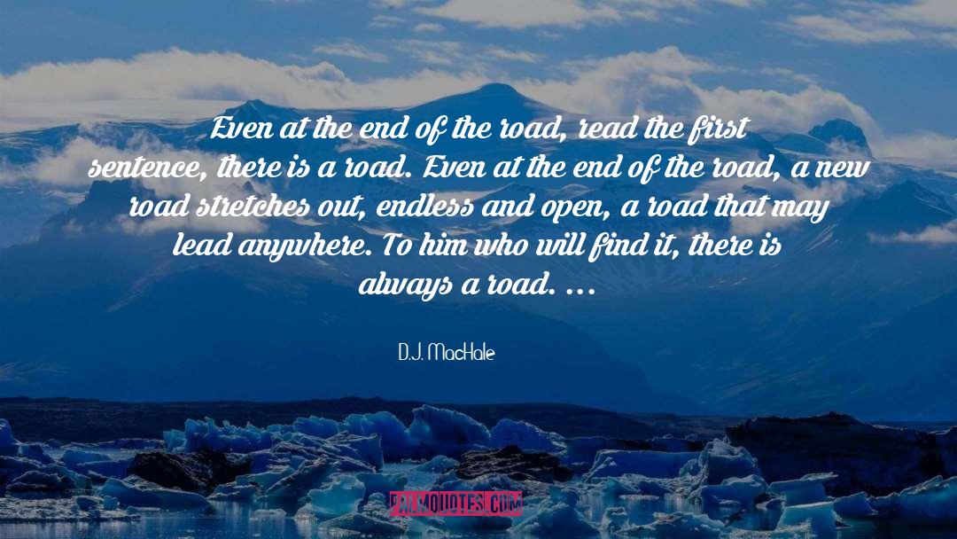 End Of The Road quotes by D.J. MacHale