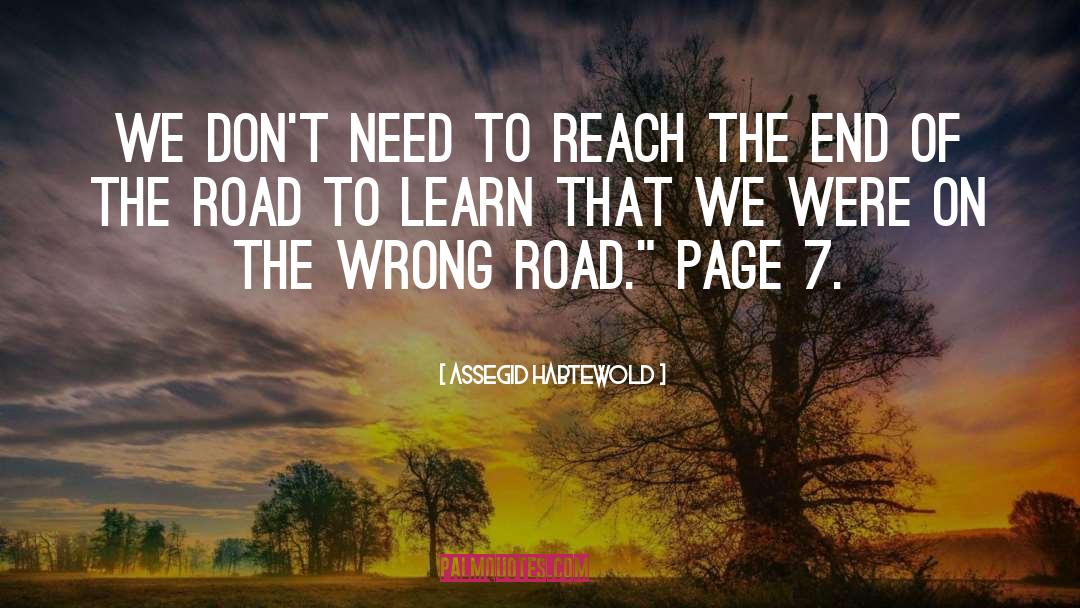 End Of The Road quotes by Assegid Habtewold