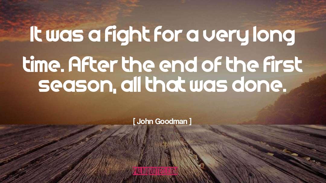End Of The Season Softball quotes by John Goodman