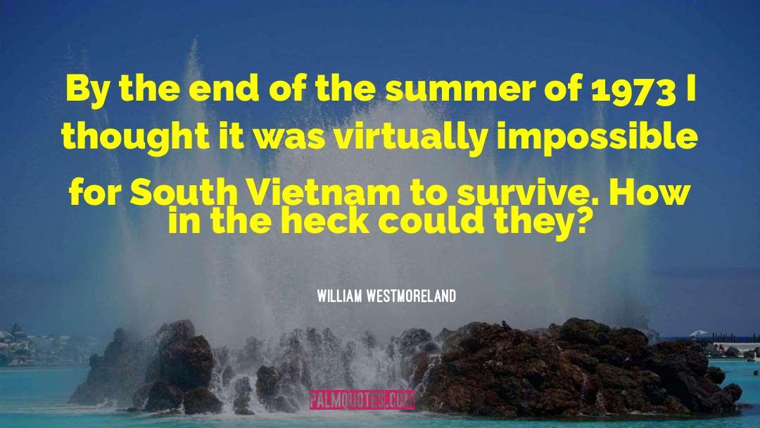 End Of The Summer quotes by William Westmoreland