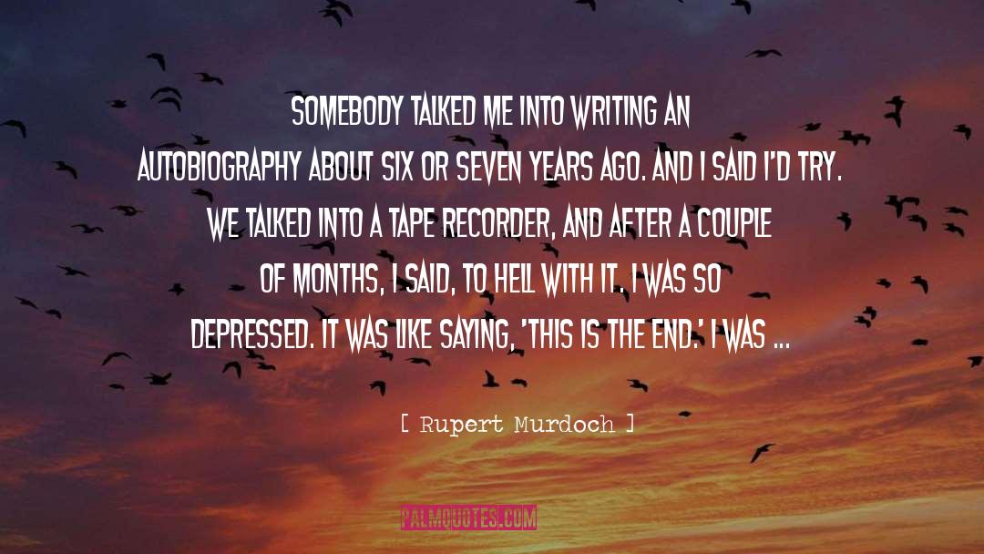 End Of The Summer quotes by Rupert Murdoch