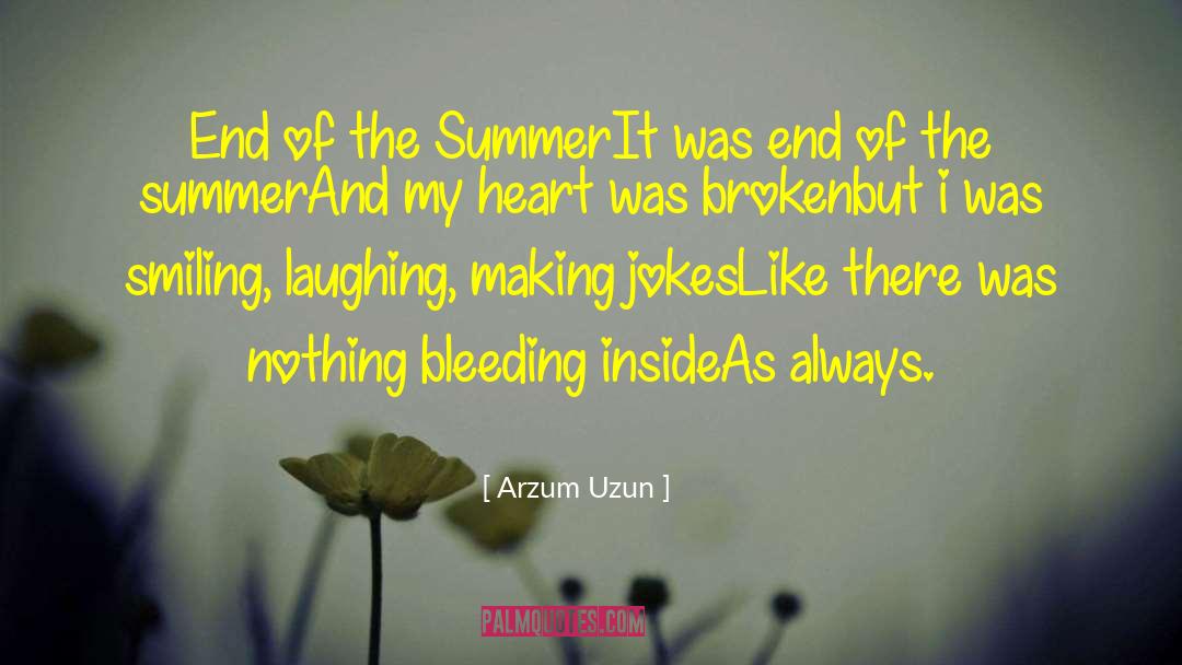 End Of The Summer quotes by Arzum Uzun