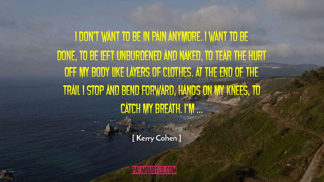 End Of The Trail quotes by Kerry Cohen