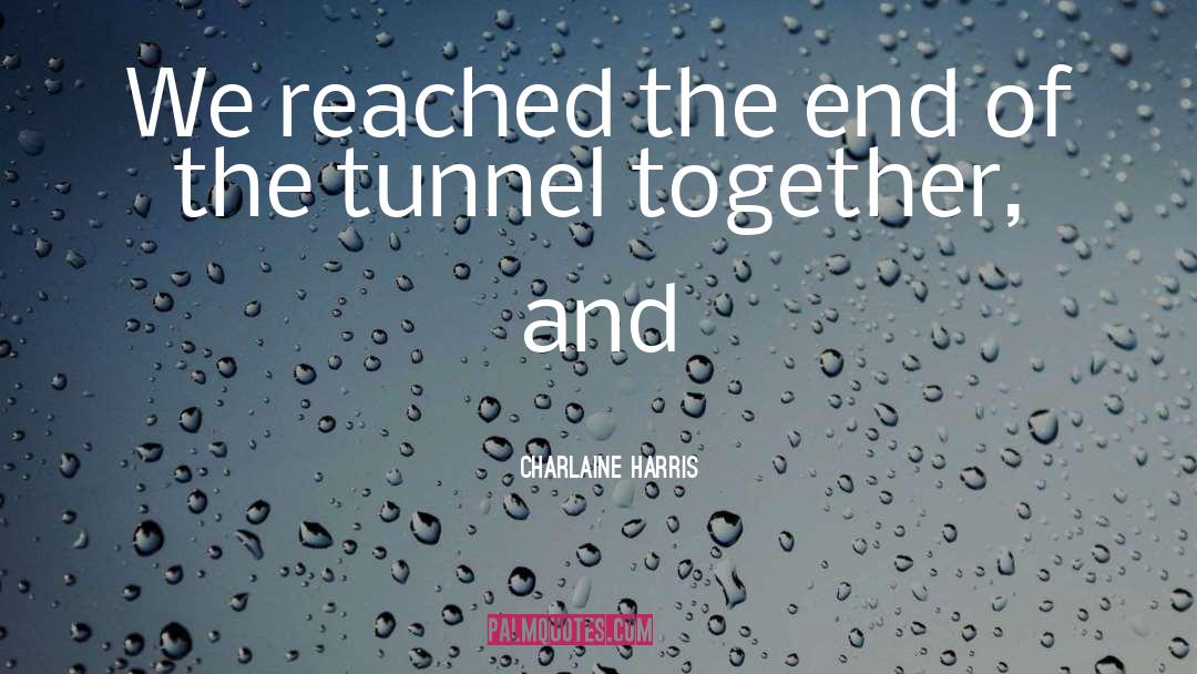 End Of The Tunnel quotes by Charlaine Harris