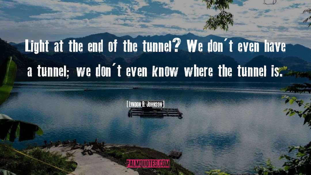 End Of The Tunnel quotes by Lyndon B. Johnson
