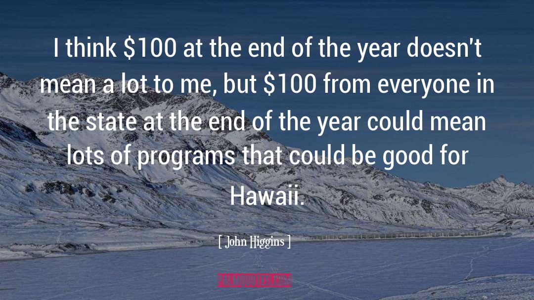 End Of The Year quotes by John Higgins