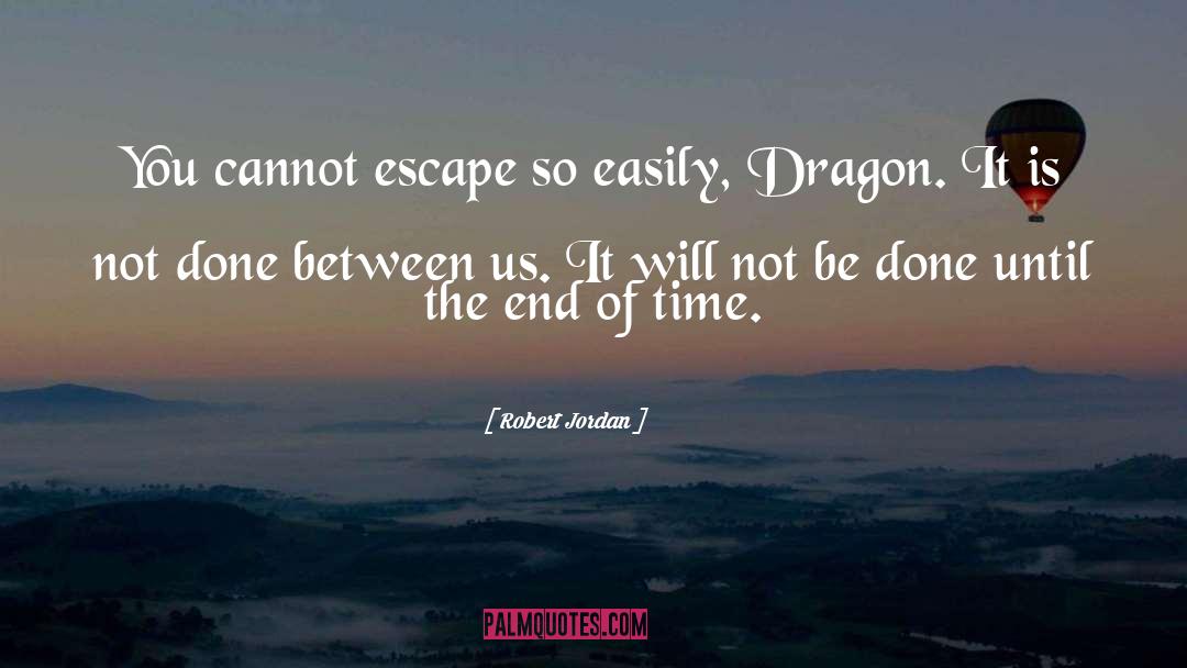End Of Time quotes by Robert Jordan
