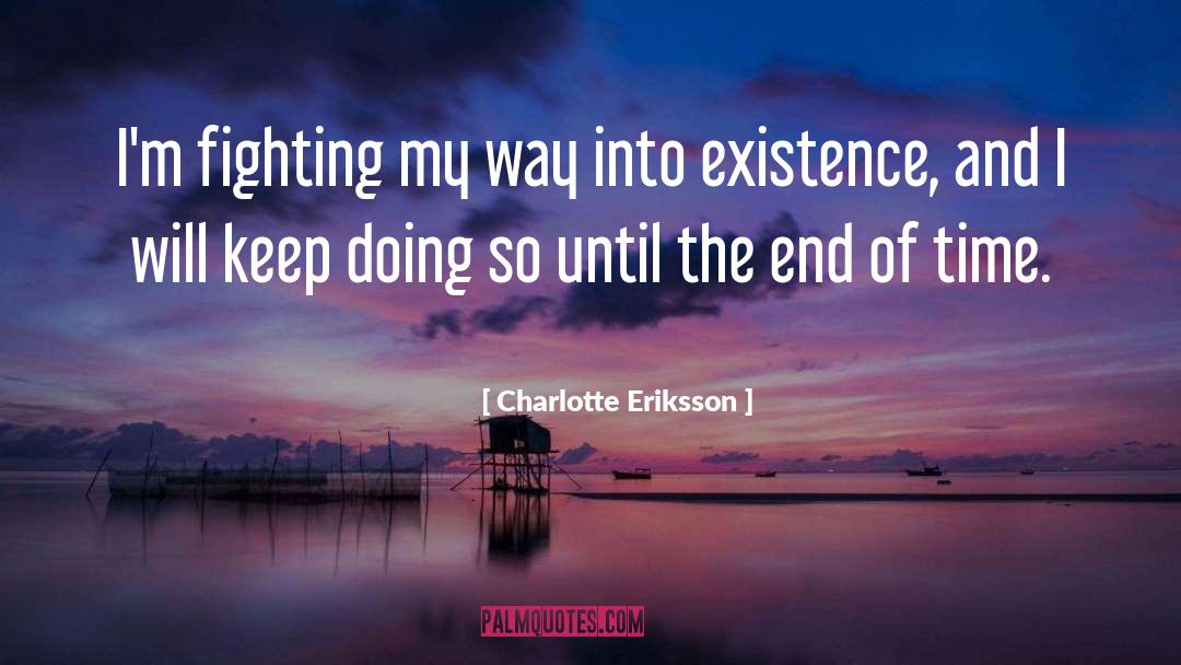 End Of Time quotes by Charlotte Eriksson