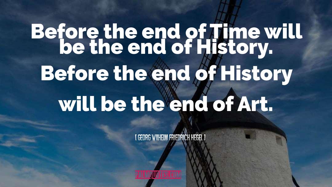 End Of Time quotes by Georg Wilhelm Friedrich Hegel