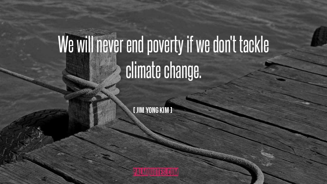 End Poverty quotes by Jim Yong Kim