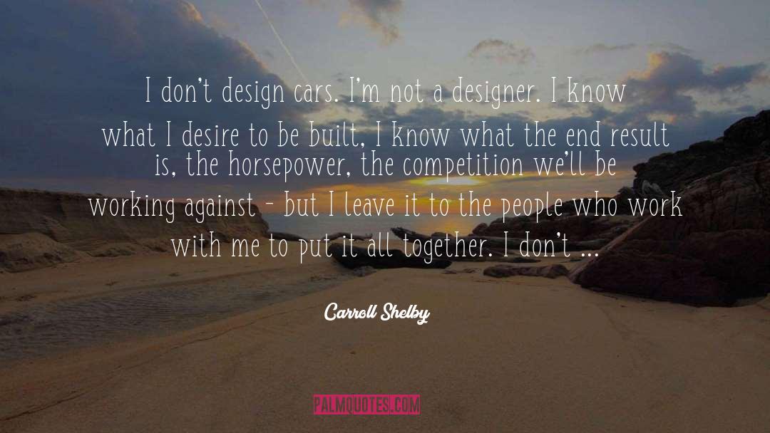 End Result quotes by Carroll Shelby