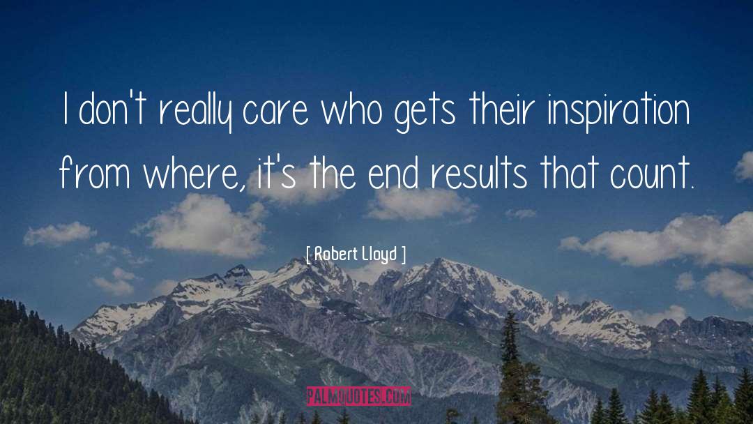 End Results quotes by Robert Lloyd