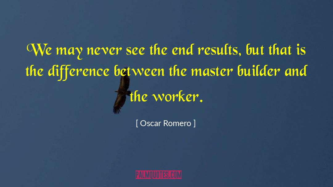 End Results quotes by Oscar Romero