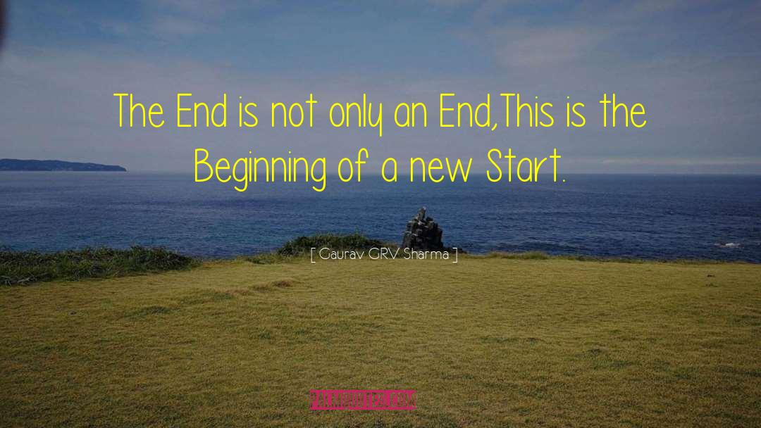 End Start Beginning quotes by Gaurav GRV Sharma