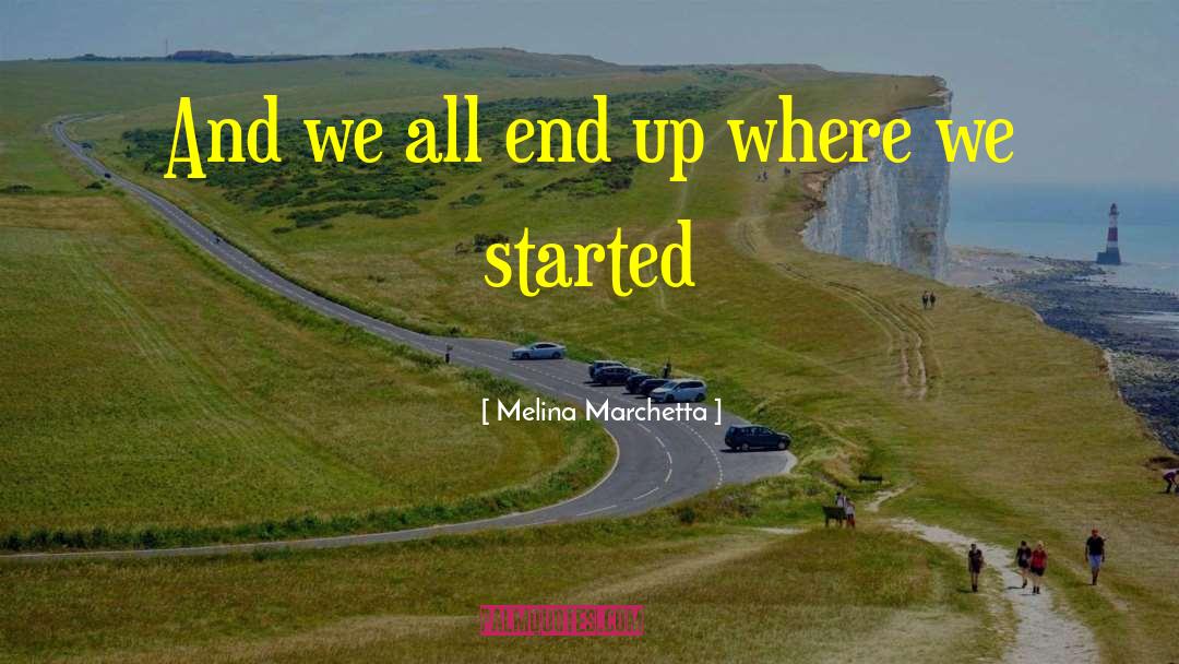 End Start Beginning quotes by Melina Marchetta