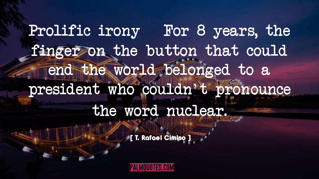 End The World quotes by T. Rafael Cimino