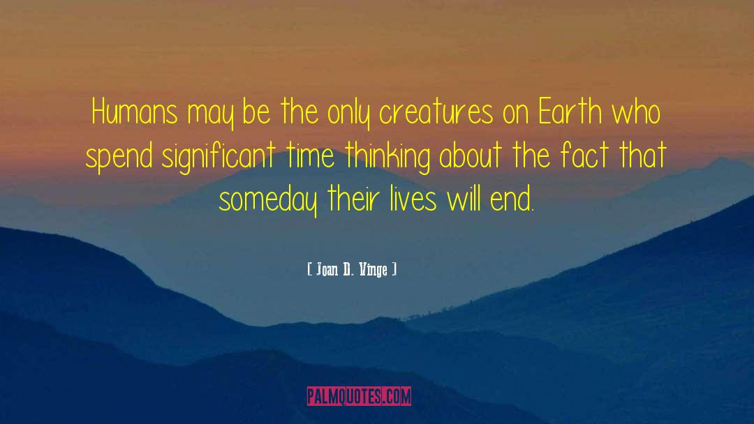 End Time quotes by Joan D. Vinge