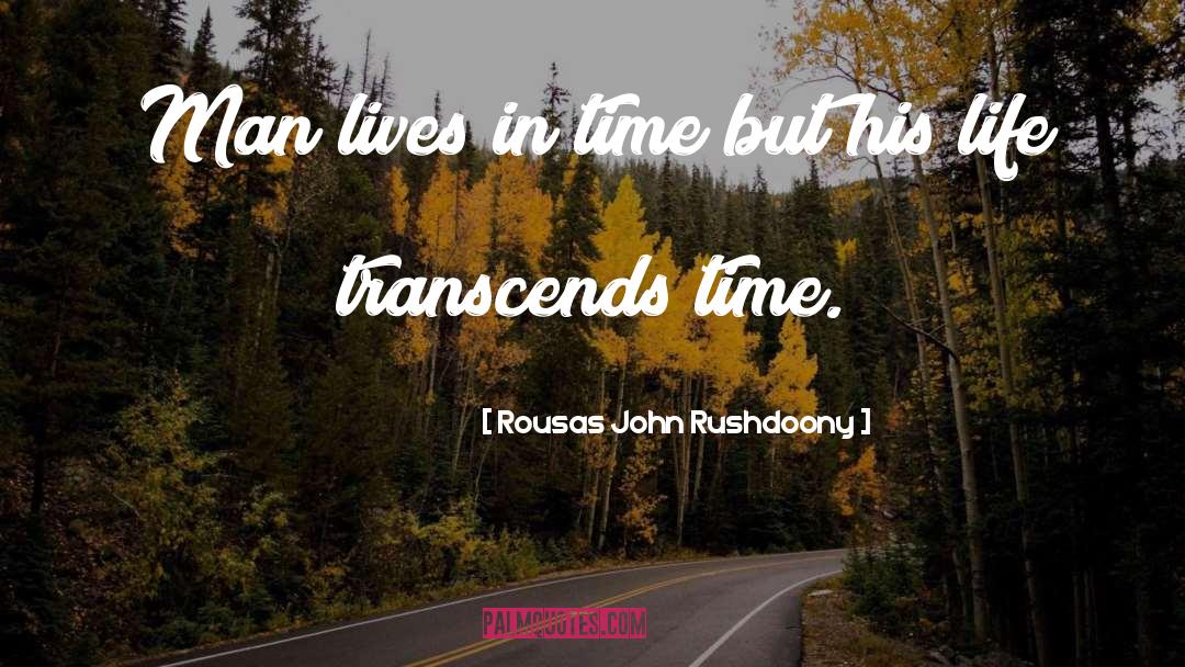 End Times quotes by Rousas John Rushdoony