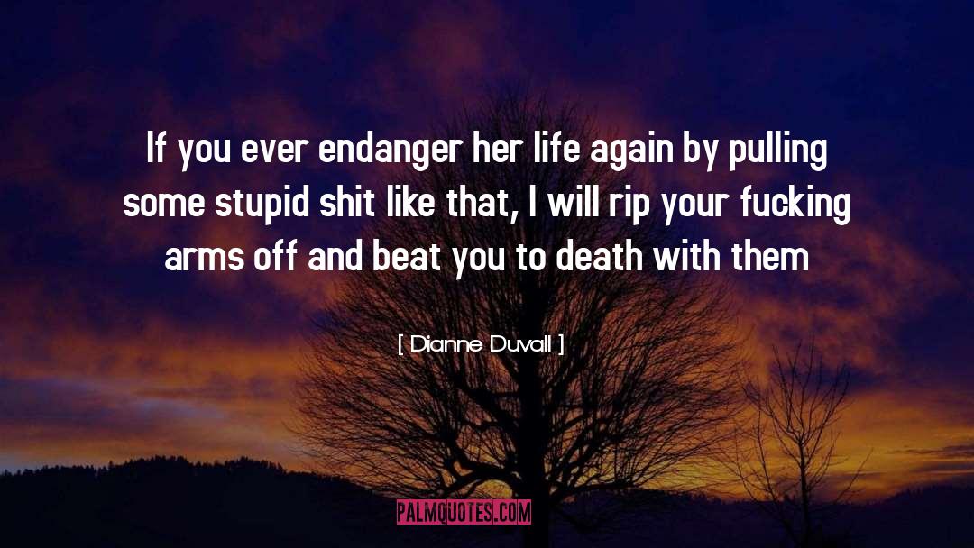 Endanger quotes by Dianne Duvall