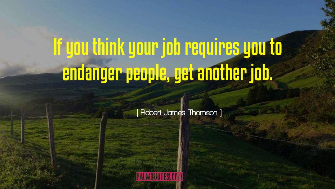 Endanger quotes by Robert James Thomson