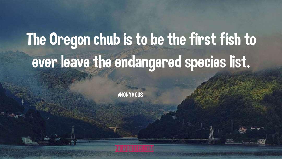 Endangered quotes by Anonymous