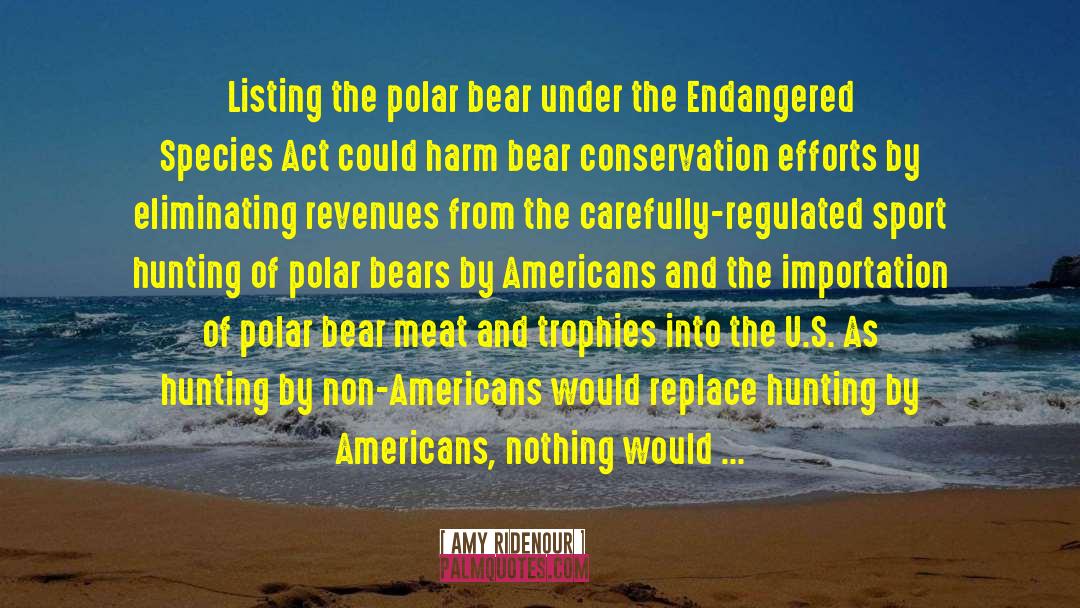 Endangered Species Act quotes by Amy Ridenour