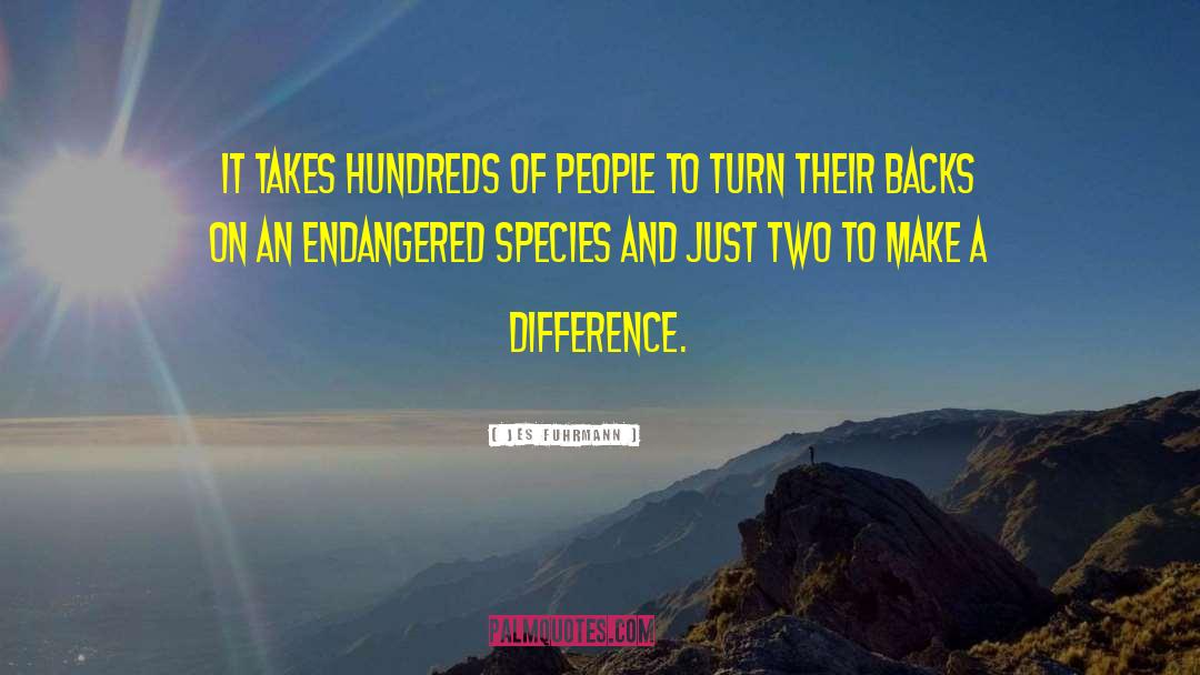 Endangered Species Act quotes by Jes Fuhrmann