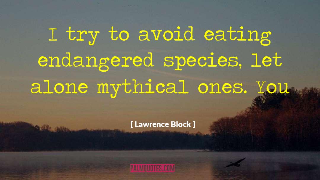 Endangered Species quotes by Lawrence Block