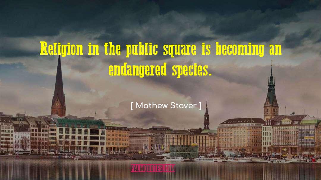 Endangered Species quotes by Mathew Staver