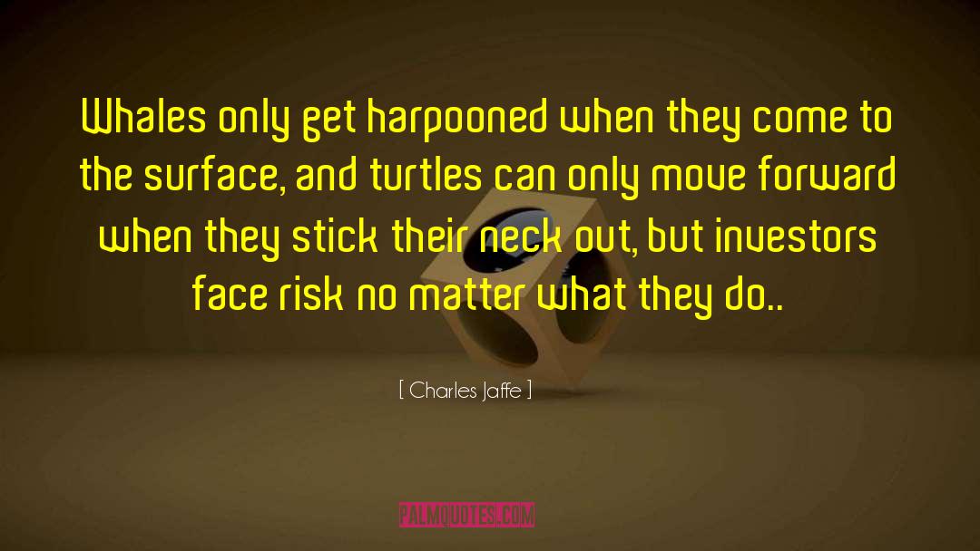 Endangered Turtles quotes by Charles Jaffe