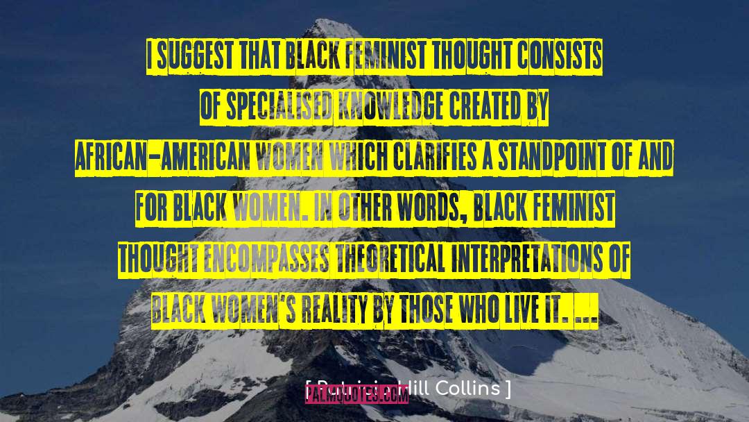 Endarkened Feminist quotes by Patricia Hill Collins