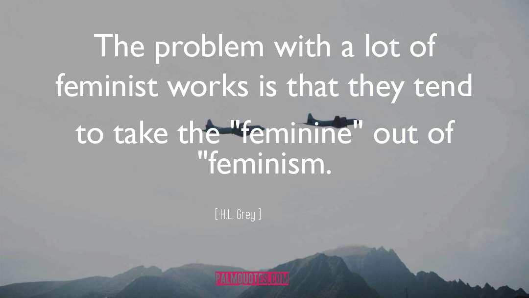 Endarkened Feminist quotes by H.L. Grey