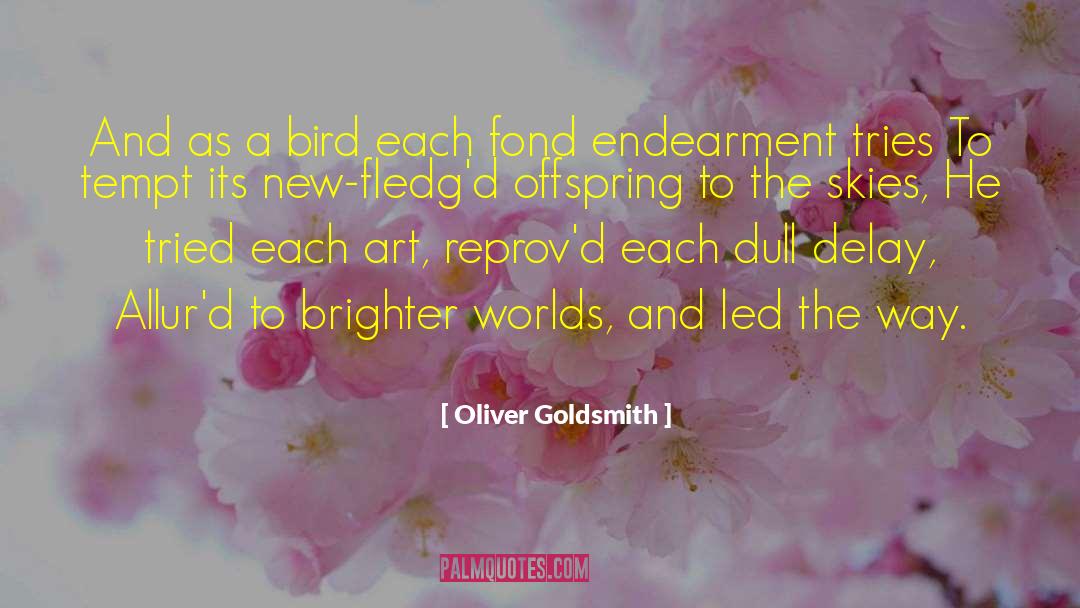 Endearment quotes by Oliver Goldsmith