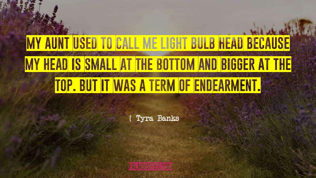 Endearment quotes by Tyra Banks