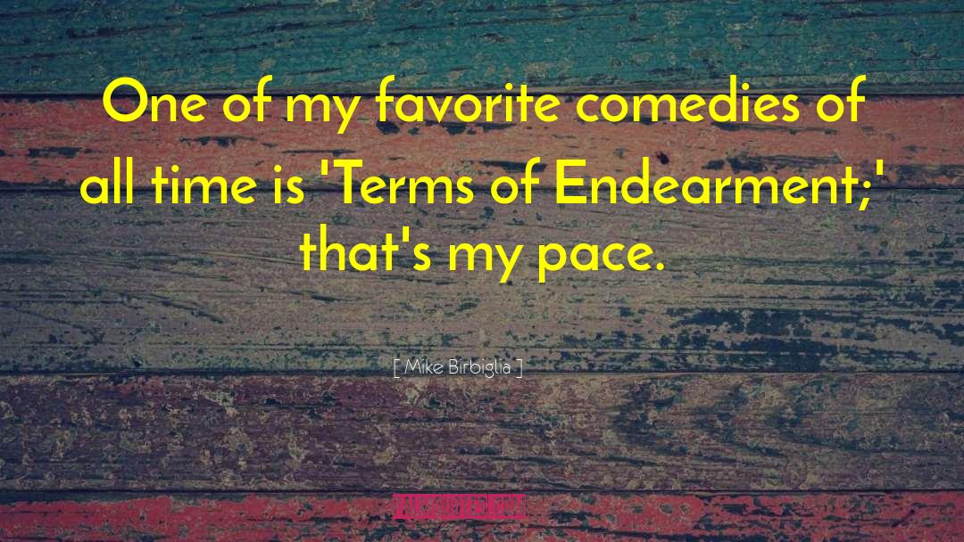 Endearment quotes by Mike Birbiglia