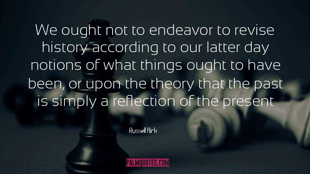 Endeavor quotes by Russell Kirk